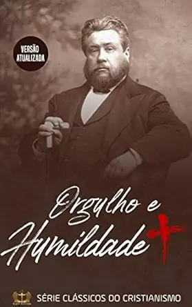 Orgulho e Humildade (Portuguese Edition)