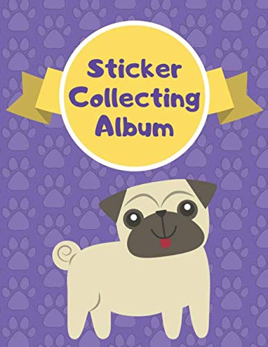 Sticker Collecting Album: Sticker Collection Book for Kids (Pug Dog Cover)