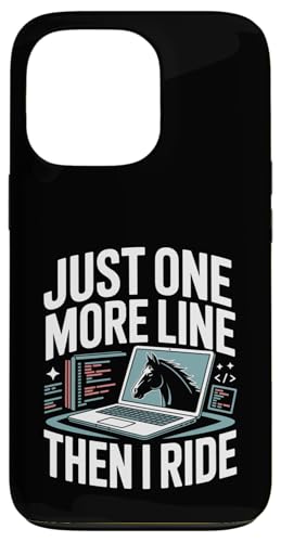 Just One More Line Then I Ride Horse �v���O���}�[ �X�}�z�P�[�X iPhone 13 Pro �p
