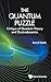 QUANTUM PUZZLE, THE: CRITIQUE OF QUANTUM THEORY AND ELECTRODYNAMICS