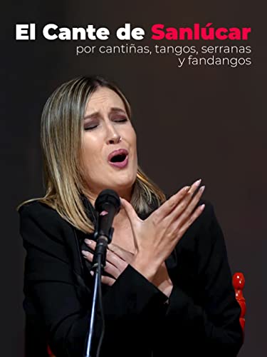 El Cante de Sanlúcar por cantiñas, tangos, serranas y fandangos