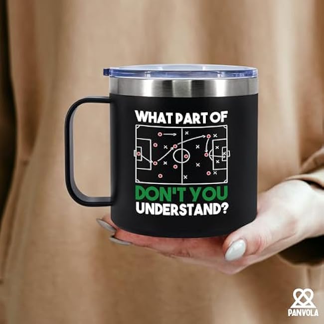 What Part Of Don¡¯t You Understand Soccer Player Gifts For Coach Soccer Lover Gifts For Men Husband Boyfriend Brother Insulated Coffee Mug With Handle And Lid 14 oz Black