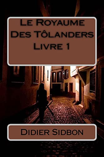 Le Royaume Des Tôlanders Livre 1 [French] 1518868630 Book Cover