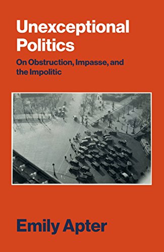 Unexceptional Politics: On Obstruction, Impasse, and the Impolitic