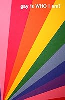 Gay is WHO I am? 1495465152 Book Cover