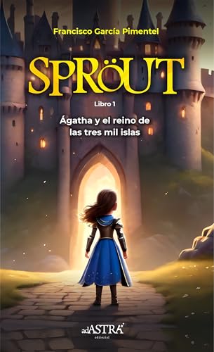 SPROUT libro 1 - Ágatha y el reino de las tres mil islas