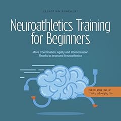 Neuroathletics Training for Beginners More Coordination, Agility and Concentration Thanks to Improved Neuroathletics Titelbild