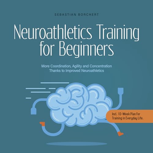 Neuroathletics Training for Beginners More Coordination, Agility and Concentration Thanks to Improved Neuroathletics by Sebastian Borchert episode artwork