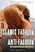 Produktbild Islamic Fashion and Anti-Fashion: New Perspectives from Europe and North America