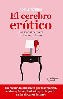 Paperback El cerebro erótico: Las sendas neurales del amor y el sexo [Spanish] Book