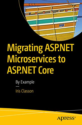 Migrating ASP.NET Microservices to ASP.NET Core: By Example view 2