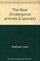 The Bear (Endangered Animals & Habitats) 1560063947 Book Cover