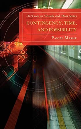 Contingency, Time, and Possibility: An Essay on Aristotle and Duns Scotus book cover