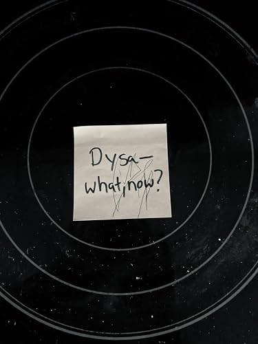 Dysa--what, now?