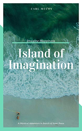 Island of Imagination: A Mystical Adventure in Search of Inner Peace