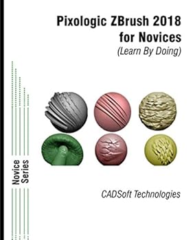 Paperback Pixologic ZBrush 2018 for Novices (Learn By Doing) Book