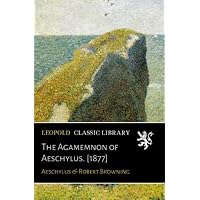 The Agamemnon of Aeschylus.