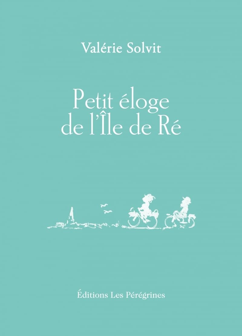 Petit éloge de l'île de Ré
