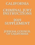 CALIFORNIA CRIMINAL JURY INSTRUCTIONS 2019 SUPPLEMENT