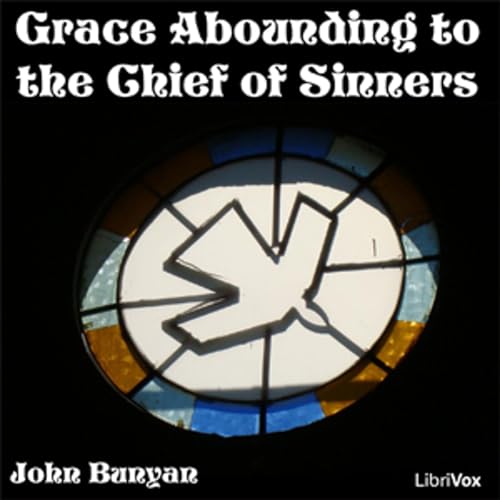 John Bunyan - Grace Abounding to the Chief of Sinners cover art