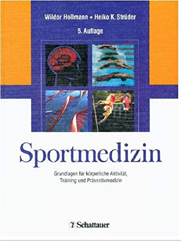 Sportmedizin: Grundlagen für körperliche Aktivität, Training und Präventivmedizin: Grundlagen von körperlicher Aktivität, Training und Präventivmedizin