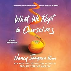 What We Kept to Ourselves Audiolibro Por Nancy Jooyoun Kim arte de portada