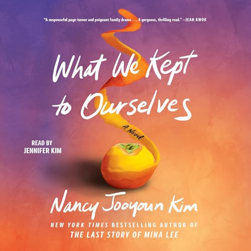 What We Kept to Ourselves by Nancy Jooyoun Kim episode artwork
