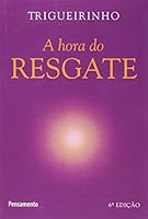 La hora del rescate/ The hour of the Rescue (Obras De Trigueirinho/ Works of Triguerinho) 8531503124 Book Cover