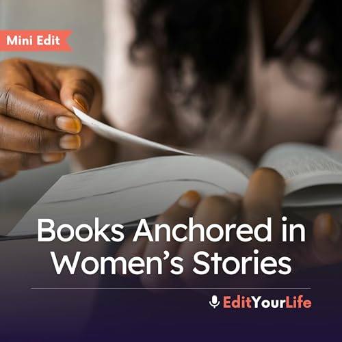 Mini Edit: Books Anchored in Women&rsquo;s Stories