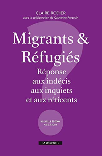 Télécharger Migrants & réfugiés : réponse aux indécis, aux inquiets et aux réticents (Cahiers libres) Gratuit