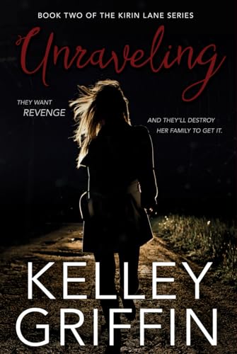 Unraveling: Book Two of the Kirin Lane Series