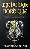  Mythologie Nordique: Un Voyage à la Découverte de La Mythologie Viking. Dieux, Héros, Légendes, Créatures, Les Neuf Mondes, Le Ragnarok, Le Valhalla et Bien Plus Encore !