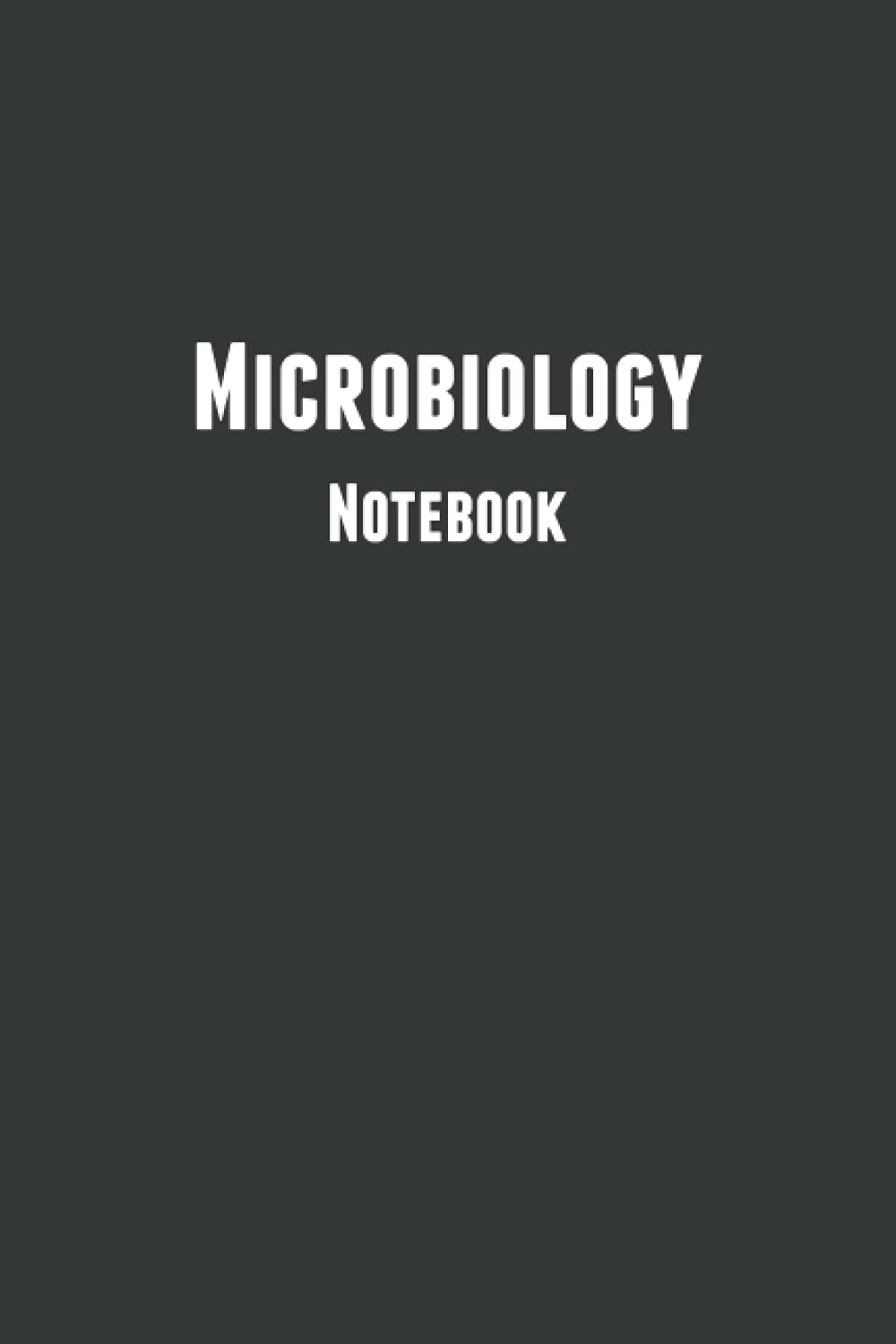 Microbiology Notebook: Blank Composition Notebook to Write In for Notes | Diary | Log | Journal (Notebooks For Students)