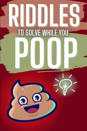 Riddles to Solve While You Poop: A Hilarious Bathroom Book – Perfect for White Elephant Gifts for Adults and Christmas Gag Gifts