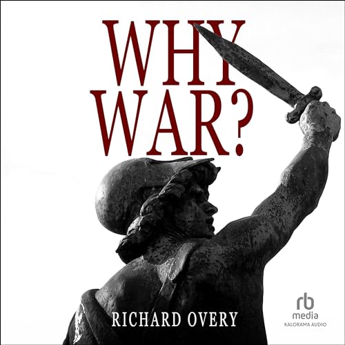 Richard Overy presents Why War? episode artwork