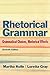 Rhetorical Grammar: Grammatical Choices, Rhetorical Effects (7th Edition)