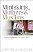 Miniskirts, Mothers, and Muslims: A Christian Woman in a Muslim Land