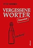 Vergessene Wörter - Österreich - Peter Ahorner 