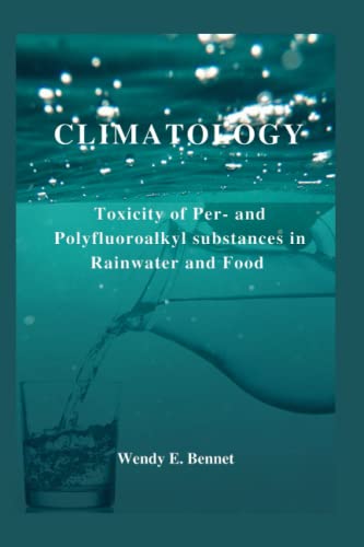 CLIMATOLOGY: Toxicity of Per- and PolyFluoroalkyl substances in Rainwater and Food