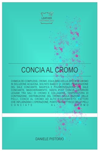 CONCIA AL CROMO (Dispense di Tecnologia Conciaria) (Italian Edition)