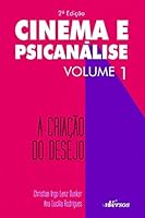 Cinema e Psicanálise. A Criação do Desejo - Volume 1 8564013622 Book Cover