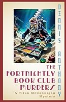 The Fortnightly Book Club Murders: A Titan McCannigan Mystery (Titan McCannigan Mysteries) B0DCBHLXCS Book Cover