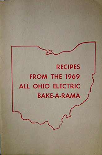 Recipes from the 1969 all Ohio Electric Bake-A-Rama: Unknown .: Amazon ...