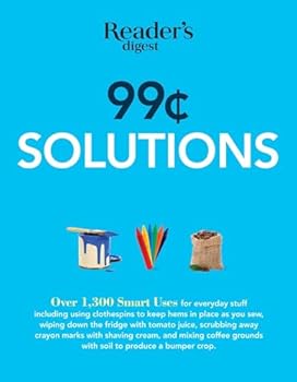 Paperback 99 Cent Solutions: Over 1,300 Smart Uses for Everyday Stuff Including Clothespins to Keep Hems in Place as You Sew, Wiping Down the Fridg Book