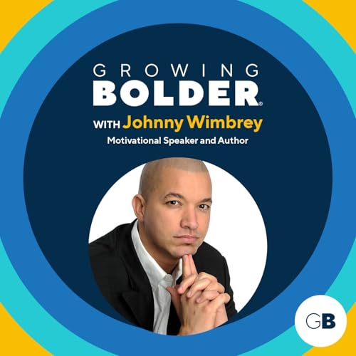 Growing Bolder: Motivational Speaker Johnny Wimbrey; Sociologist and Author of How to Age, Anne Karpf cover art