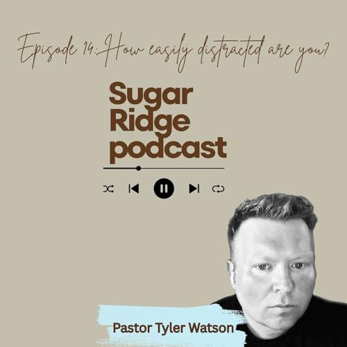 『Episode 14: How easily distracted are you? W/ Pastor Tyler』のカバーアート