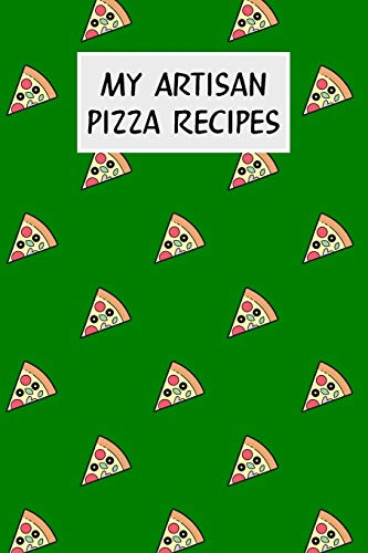 My Artisan Pizza Recipes: Cookbook with Recipe Cards for Your Pizza Recipes