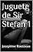 Juguete de Sir Stefan 1