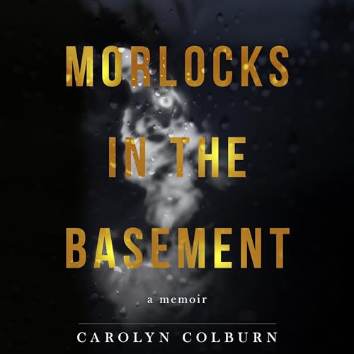 Morlocks in the Basement by Carolyn Colburn episode artwork