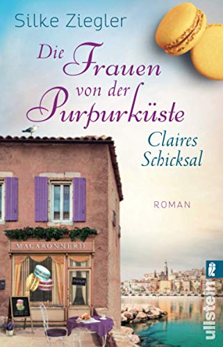 Die Frauen von der Purpurküste – Claires Schicksal: Roman: 3